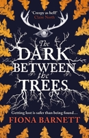 The Dark Between The Trees 1786187140 Book Cover