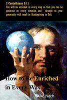 How to Be Enriched in Every Way 1502944863 Book Cover
