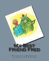 My Best Friend Fred 1451541856 Book Cover