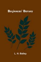 Beginners' Botany 1023558939 Book Cover