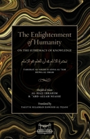 The Enlightenment of Humanity: On the Supremacy of Knowledge 0578439654 Book Cover