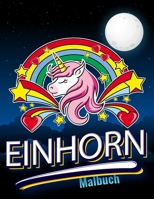 Einhorn Malbuch: Für Kinder im Alter von 4-8 Jahren (Malbücher für Kinder) B09CRNTVPY Book Cover
