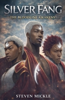 The Bloodline Awakens (Silver Fang the Black Warrior) B0GSGXXRCG Book Cover