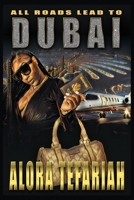 All Roads Lead To Dubai B0915M7RPW Book Cover
