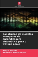 Construção de modelos avançados de aprendizagem automática para o tráfego aéreo 6209137962 Book Cover