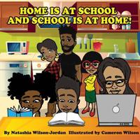 Home Is At School And School Is At Home 0578220113 Book Cover