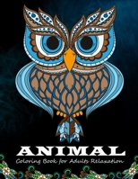 Animal coloring book for adults relaxation: 50 Beautiful Animals Designs for Stress Relief and Relaxation B08HGPPQVG Book Cover