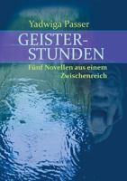 Geisterstunden: Fünf Novellen aus einem Zwischenreich 3752821361 Book Cover