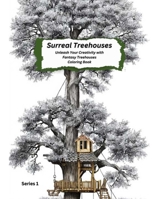 Surreal Treehouses: Fantasy Coloring Book B0BW2SDCDX Book Cover