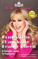 Confessions of an Aging Beauty Queen: A Comedic Guide to Pageantry 1732938253 Book Cover