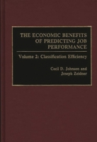 The Economic Benefits of Predicting Job Performance: Volume 2: Classification Efficiency 0275939588 Book Cover