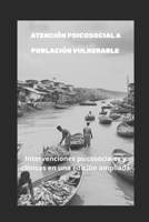 Atención Psicosocial a Población Vulnerable: Intervenciones psicosociales y clínicas en una edición ampliada (Spanish Edition) B0F4N8VP8G Book Cover