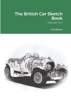 The British Car Sketch Book: Volume 1 A-I 1716508010 Book Cover