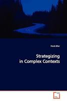 Strategizing in Complex Contexts 3639152743 Book Cover