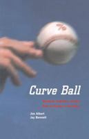 Curve Ball: Baseball, Statistics, and the Role of Chance in the Game 0387988165 Book Cover