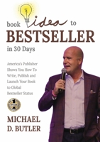 Book Idea to Bestseller in 30 Days: America's Publisher Shows You How To Write, Publish, and Launch Your Book to Global Bestseller Status 1637925921 Book Cover