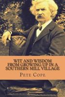 Wit and Wisdom from Growing Up in a Southern Mill Village 1722089296 Book Cover