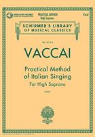 Vaccai: Practical Method of Italian Singing: High Soprano, Book/CD (Schirmer's Library of Musical Classics) 1480328448 Book Cover