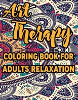 Art Therapy Coloring Book for Adults Relaxation: Amazing Patterns An Adult Coloring Book with Fun, Easy, and Relaxing Coloring Pages 1676832548 Book Cover
