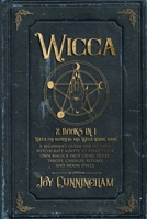 Wicca: -Wicca for beginners and Wicca herbal magic- A beginner's guide for modern witchcraft adepts to start their own magick path using herbs, tarots, candles, rituals and moon spells 1801135649 Book Cover
