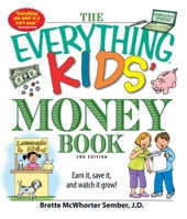 The Everything Kids' Money Book: Earn it, save it, and watch it grow! (Everything Kids Series) 1598697846 Book Cover