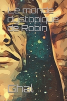 Le monde dystopique de Robin B08XL9QZLZ Book Cover