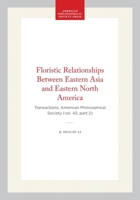 Floristic Relationships Between Eastern Asia and Eastern North America: Transactions, American Philosophical Society (vol. 42, part 2) (Transactions of the American Philosophical Society) 1422377008 Book Cover