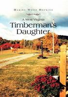 A West Virginia Timberman's Daughter 1456852507 Book Cover