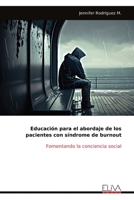 Educación para el abordaje de los pacientes con síndrome de burnout: Fomentando la conciencia social (Spanish Edition) 9999320260 Book Cover