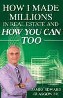 How I Made Millions in Real Estate and How You Can Too 0936977035 Book Cover