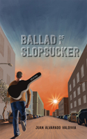 Ballad of a Slopsucker 0826360572 Book Cover