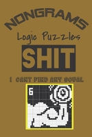Nonogram logic Puzzle Shit I can't Find Any Soultion: Japanese Crossword Picture Logic Puzzles giddlers logic puzzlesh B08GN24DG9 Book Cover