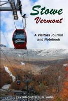 Stowe Vermont A Visitors Journal and Notebook 1094902500 Book Cover