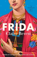 Frida: The award-winning novel about the colourful and captivating life of Frida Kahlo 1035426803 Book Cover