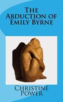 The Abduction of Emily Byrne 149608621X Book Cover