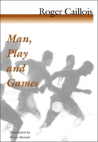 Man, Play and Games 025207033X Book Cover