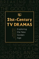 21st-Century TV Dramas: Exploring the New Golden Age 1440833443 Book Cover