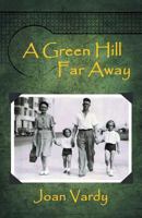 A Green Hill Far Away 1907939350 Book Cover