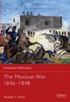 The Mexican War 1846-1848 1841764728 Book Cover