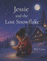 Jessie and the Lost Snowflake B0GZ7QJQYF Book Cover