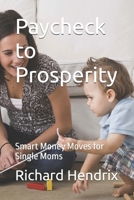 Paycheck to Prosperity: Smart Money Moves for Single Moms B0GZ7KJYSP Book Cover