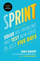 Sprint: How to Solve Big Problems and Test New Ideas in Just Five Days 150112174X Book Cover