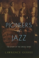 Pioneers of Jazz: The Story of the Creole Band 0199732337 Book Cover