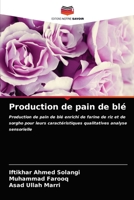 Production de pain de blé: Production de pain de blé enrichi de farine de riz et de sorgho pour leurs caractéristiques qualitatives analyse sensorielle 6203294969 Book Cover