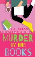 Murder by the Books (Serenity Bay Mysteries) B0CHTVYHY4 Book Cover