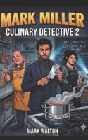 Mark Miller: Culinary Detective 2: The Return of the Mark B0H41VCD5K Book Cover