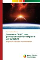 Conversor CC-CC para gerenciamento de energia em um CUBESAT 6139618487 Book Cover