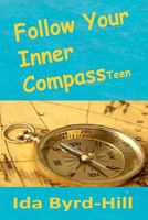 Follow Your Inner Compass Teen 0578033607 Book Cover