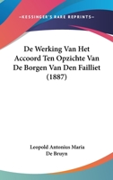 De Werking Van Het Accoord Ten Opzichte Van De Borgen Van Den Failliet (1887) 1160063524 Book Cover