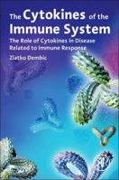 The Cytokines of the Immune System: The Role of Cytokines in Disease Related to Immune Response 0124199984 Book Cover